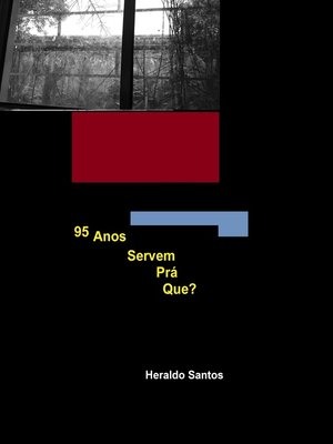 cover image of 95 Anos Servem Prá Que?